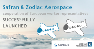 Safran & Zodiac Aerospace: cooperation of European worker representatives successfully launched!